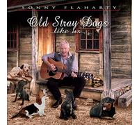 Sonny Flaharty - Old Stray Dogs Like Us