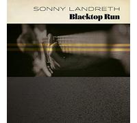 Sonny Landreth - Blacktop Run