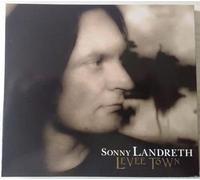 Sonny Landreth - Levee Town (French Import)