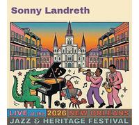 Sonny Landreth - Live At Jazz Fest 2026