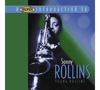 Sonny Rollins - A Proper Introduction to Sonny Rollins: Young Rollins