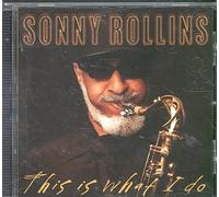 Sonny Rollins - This Is What I Do