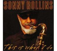 Sonny Rollins - This is What I Do [Import]