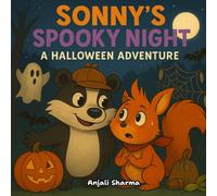 Sonny’s Spooky Night: A Halloween Adventure from “The Seasons of Sammy” Series | Picture Story Book | Overcoming fear and boost friendship | Best Holiday Story Book