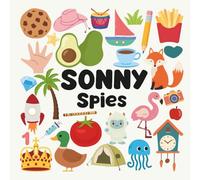 Sonny Spies with a Little Eye: A Fun and Engaging Search and Find Book for Kids Ages 3-6