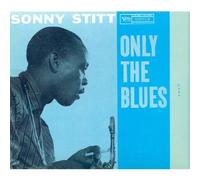 Sonny Stitt - Only the Blues