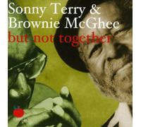 Sonny Terry & Brownie Mcghee – But Not Together