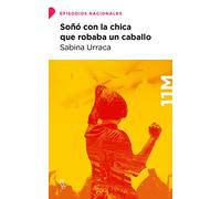Soñó con la chica que robaba un caballo (Episodios Nacionales)