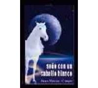 Soño Con Un Caballo Blanco