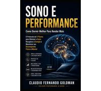 Sono e Performance: Como Dormir Melhor Para Render Mais - O Protocolo de 5 Pilares para Atletas e Profissionais de Alta Performance (Coleção Performance & Saúde)