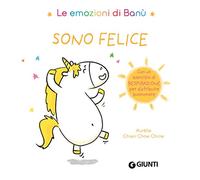Sono felice. Le emozioni di Banù. Ediz. a colori