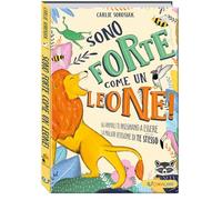 Sono forte come un leone! Crescere. Ediz. a colori (Outsider)