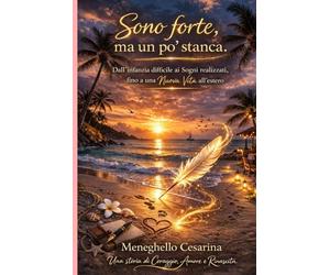 Sono forte, ma un po' stanca: Meneghello Cesarina