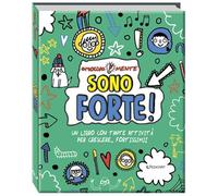 Sono forte! Un libro con tante attività per crescere... fortissimi! Nuova ediz. (Emotiva-mente)
