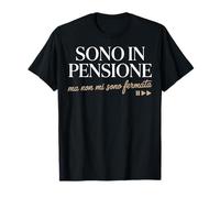 Sono IN PENSIONE Ma Non mi Sono fermato Pensione Divertente Camiseta