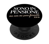 Sono IN PENSIONE Ma Non mi Sono fermato Pensione Divertente PopSockets PopGrip Adhesivo