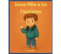 Sono Milo e ho l’autismo