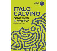 Sono nato in America. Interviste 1951-1985 (Oscar baobab. Moderni)