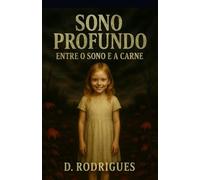 Sono Profundo: Entre o Sono e a Carne: 1