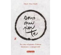 Sono qui per te. Per una relazione d'amore duratura e consapevole (Ricerca interiore)