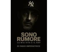 Sono Rumore: La Mia Vita E Il Rap