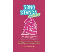 SONO STANCA dI URLARE Come educare senza imporre (e senza cedere) quando tutto sembra perduto: La pedagogia della Presenza che trasforma relazioni ... autentica (L’incontro con la realtà)