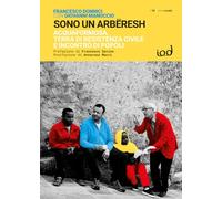 Sono un arbëresh. Acquaformosa, terra di resistenza civile e incontro di popoli (Cronisti scalzi)