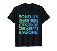 Sono Un INGEGNERE per Risparmiare Tiempo Supponiamo Che Abbia Camiseta