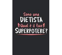 Sono Una Dietista Qual È Il Tuo Superpotere?: Agenda Taccuino Idee Regalo Dietista | Dimensioni 15,24 x 22,86 cm | 110 Pagine