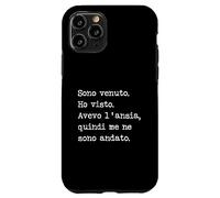 Sono venuto Ho Visto Avevo l'ansia Me ne Sono andato Carcasa para iPhone 11 Pro