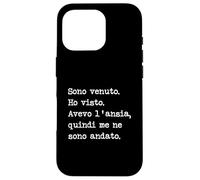 Sono venuto Ho Visto Avevo l'ansia Me ne Sono andato Carcasa para iPhone 16 Pro