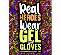 Sonographer Coloring Book: Funny Appreciation Week Gifts for Sonographers and Ultrasound Techs