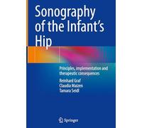 Sonography of the Infant's Hip: Principles, implementation and therapeutic consequences