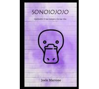 Sonoiojojo: riprenditi il tuo tempo e la tua vita