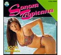 Sonora Tropicana - Loca Enamorada