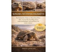 SONORA-WÜSTENSCHILDKRÖTE: Ein heimischer Schatz in Menschenobhut - Alles, was Sie über die Pflege dieser widerstandsfähigen und bedrohten Art wissen müssen