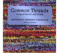 Sonoran Desert Chorale - Common Threads: Songs of the U.S. & Canada