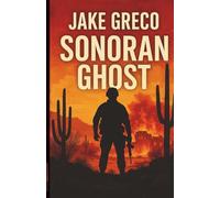 Sonoran Ghost: Book #3 of the Direct Action Series (Direct Action Team)
