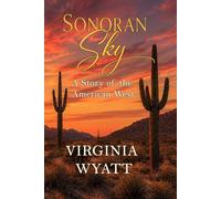 Sonoran Sky: A Story of the American West: 1