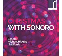 Sonoro - Noël avec l'Ensemble Sonoro. Oeuvres chorales. Higgins, Ensemble Sonoro, Ferris.