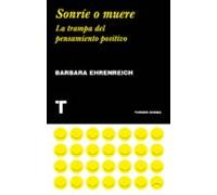 Sonrie O Muere: La Trampa Del Pensamiento Positivo