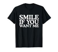 Sonríe si me Quieres Divertido Humor Adulto desquiciado Meme Dating Camiseta gráfica económica