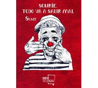 Sonríe, todo va a salir mal (Prosa poética)