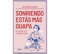 Sonriendo estás más guapa: Se acabó ser la niña buena