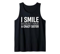 Sonrío porque tengo una hermana loca Hermano Amor Familia Camiseta sin Mangas