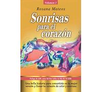 Sonrisas para el corazón (Volumen 1 trilogía): Una bella historia para convertirte en tu mejor versión y llenar tu corazón de color y sonrisas. (Trilogía sonrisas para el corazón)