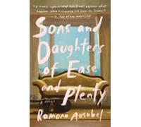 Sons And Daughters Of Ease And Plenty (ebook)