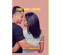 SONS AND LOVERS: Passion, Loyalty and Freedom.