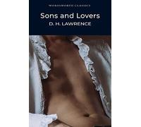 Sons and Lovers (Wordsworth Classics)