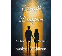 Sons & Daughters: A Short Story in Verse